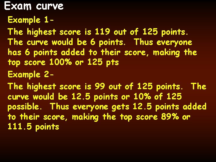 Exam curve Example 1 The highest score is 119 out of 125 points. The