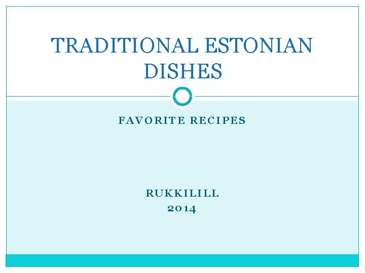 TRADITIONAL ESTONIAN DISHES FAVORITE RECIPES RUKKILILL 2014 