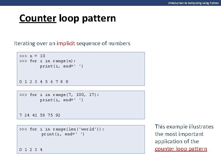 Introduction to Computing Using Python Counter loop pattern Iterating over an implicit sequence of