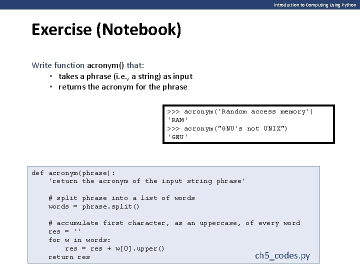 Introduction to Computing Using Python Exercise (Notebook) Write function acronym() that: • takes a