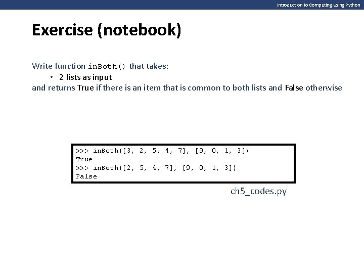 Introduction to Computing Using Python Exercise (notebook) Write function in. Both() that takes: •