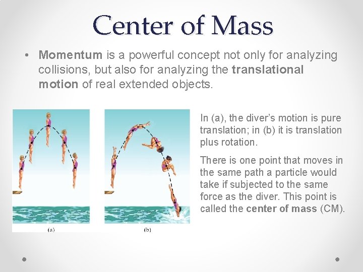 Center of Mass • Momentum is a powerful concept not only for analyzing collisions,