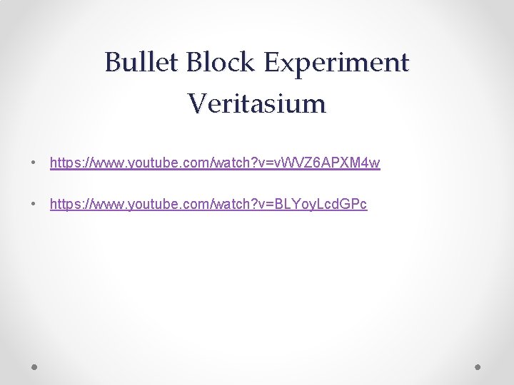 Bullet Block Experiment Veritasium • https: //www. youtube. com/watch? v=v. WVZ 6 APXM 4