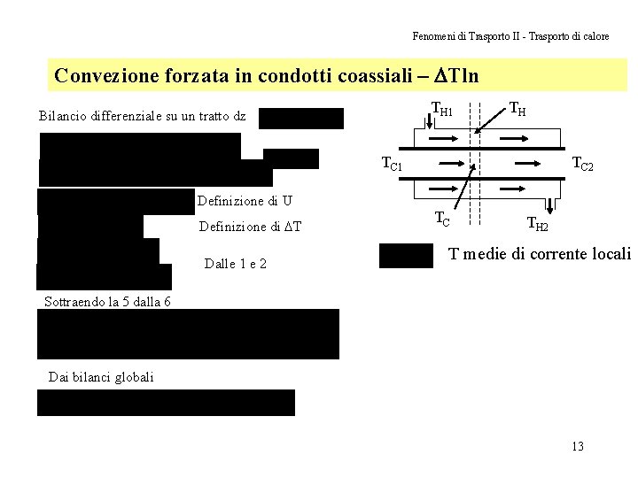 Fenomeni di Trasporto II - Trasporto di calore Convezione forzata in condotti coassiali – Fenomeni di Trasporto II - Trasporto di calore Convezione forzata in condotti coassiali –
