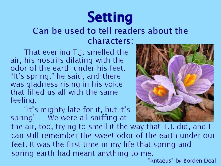Setting Can be used to tell readers about the characters: That evening T. J. Setting Can be used to tell readers about the characters: That evening T. J.