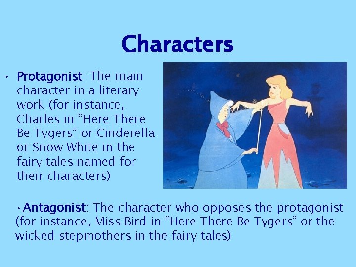 Characters • Protagonist: The main character in a literary work (for instance, Charles in Characters • Protagonist: The main character in a literary work (for instance, Charles in