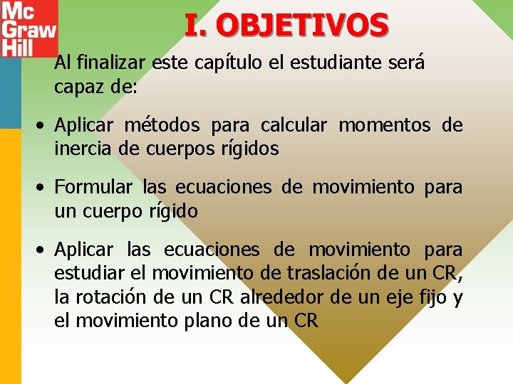 I. OBJETIVOS Al finalizar este capítulo el estudiante será capaz de: • Aplicar métodos