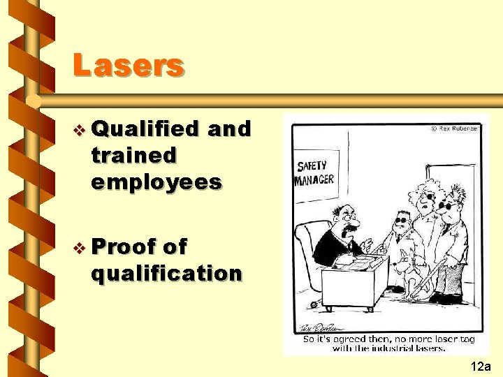 Lasers v Qualified and trained employees v Proof of qualification 12 a 