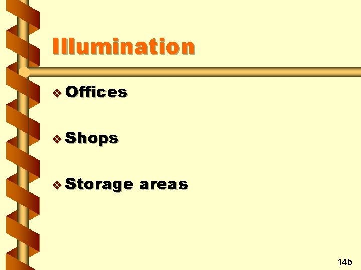 Illumination v Offices v Shops v Storage areas 14 b 