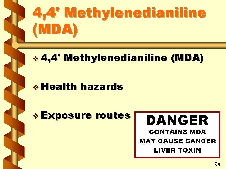 4, 4' Methylenedianiline (MDA) v Health hazards v Exposure routes 19 a 