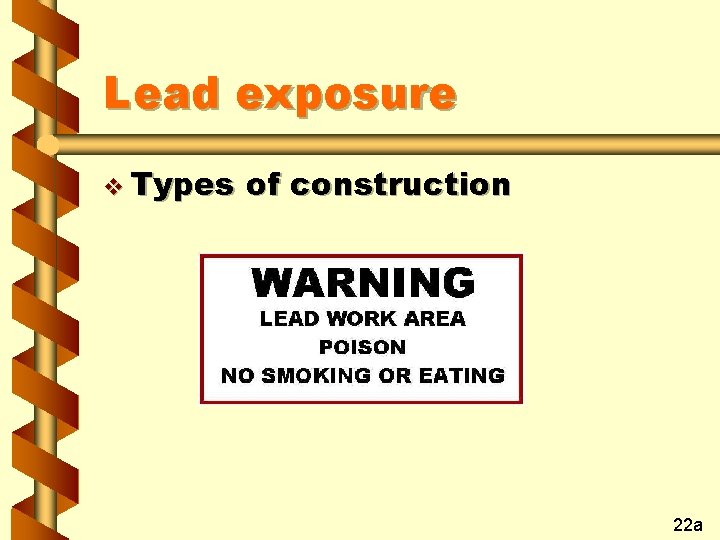Lead exposure v Types of construction 22 a 