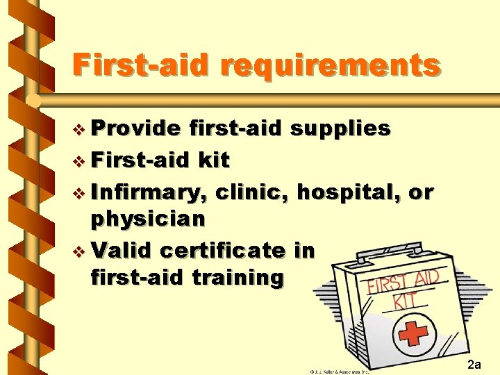 First-aid requirements v Provide first-aid supplies v First-aid kit v Infirmary, clinic, hospital, or