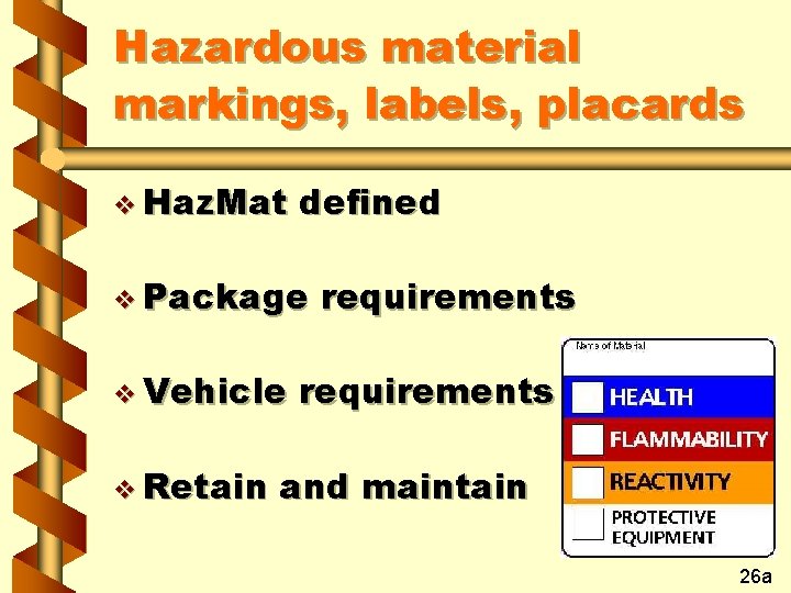 Hazardous material markings, labels, placards v Haz. Mat defined v Package v Vehicle v