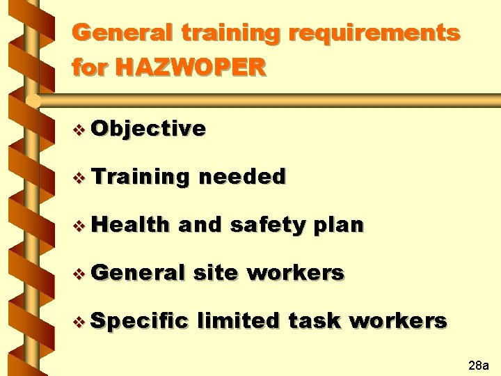 General training requirements for HAZWOPER v Objective v Training v Health needed and safety