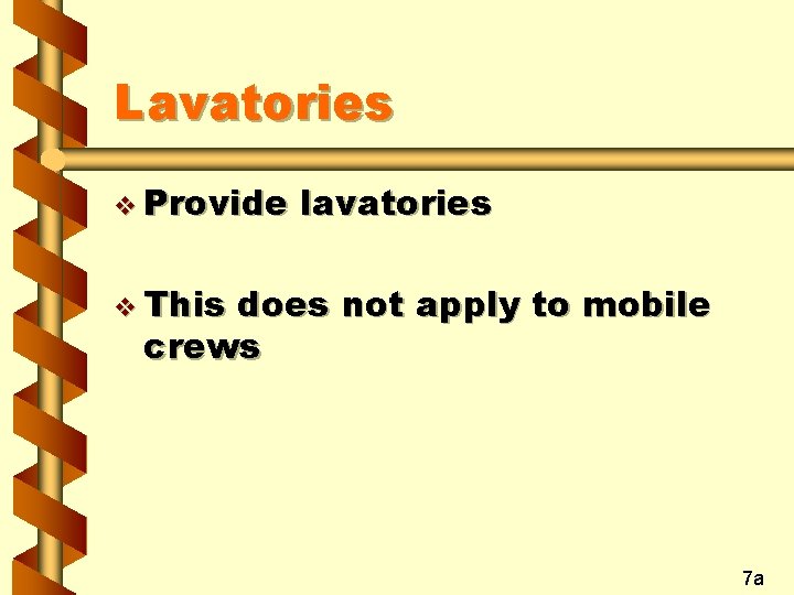 Lavatories v Provide lavatories v This does not apply to mobile crews 7 a