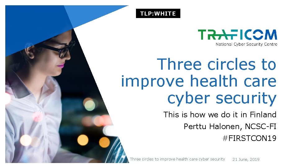 TLP: WHITE Three circles to improve health care cyber security This is how we
