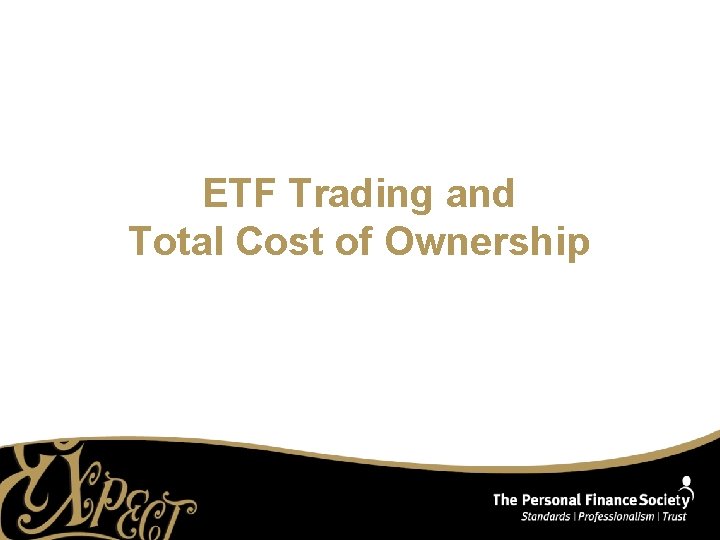 ETF Trading and Total Cost of Ownership 