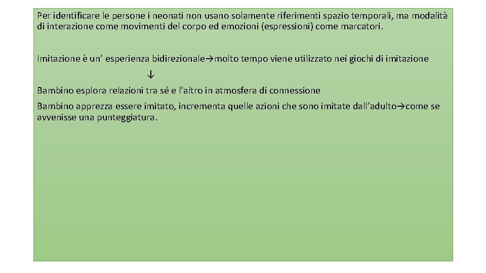 Per identificare le persone i neonati non usano solamente riferimenti spazio temporali, ma modalità