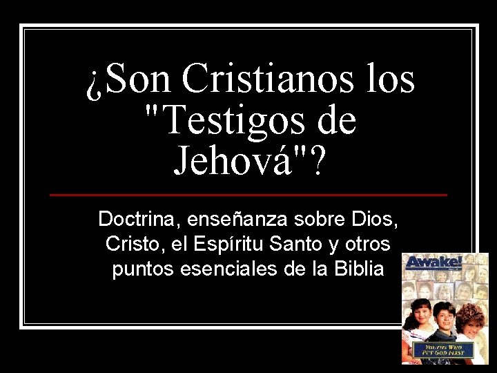 ¿Son Cristianos los "Testigos de Jehová"? Doctrina, enseñanza sobre Dios, Cristo, el Espíritu Santo