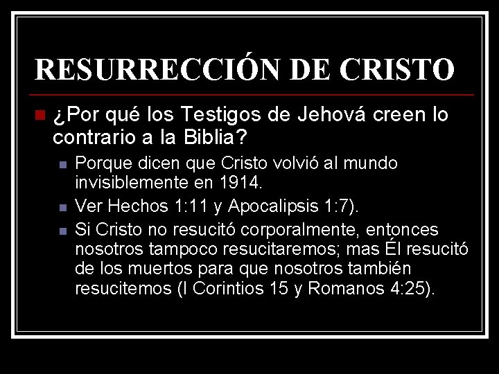 RESURRECCIÓN DE CRISTO n ¿Por qué los Testigos de Jehová creen lo contrario a