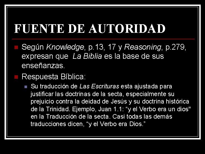 FUENTE DE AUTORIDAD n n Según Knowledge, p. 13, 17 y Reasoning, p. 279,