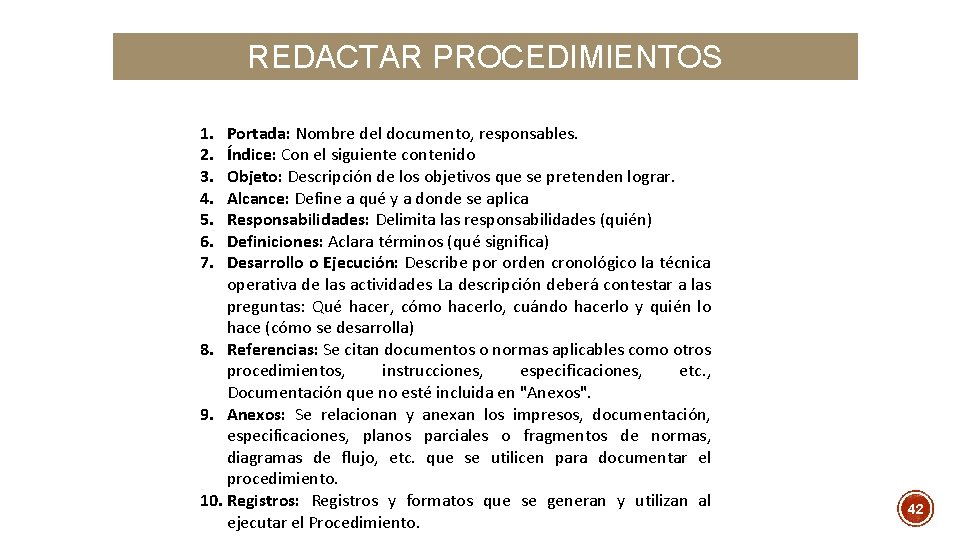 REDACTAR PROCEDIMIENTOS 1. 2. 3. 4. 5. 6. 7. Portada: Nombre del documento, responsables.