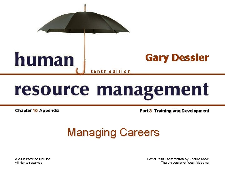 Gary Dessler tenth edition Chapter 10 Appendix Part 3 Training and Development Managing Careers