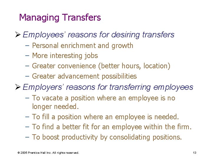 Managing Transfers Ø Employees’ reasons for desiring transfers – – Personal enrichment and growth