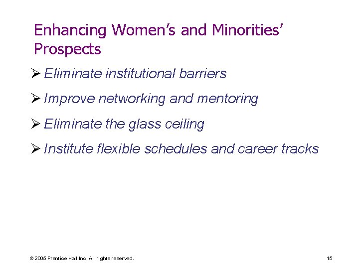 Enhancing Women’s and Minorities’ Prospects Ø Eliminate institutional barriers Ø Improve networking and mentoring