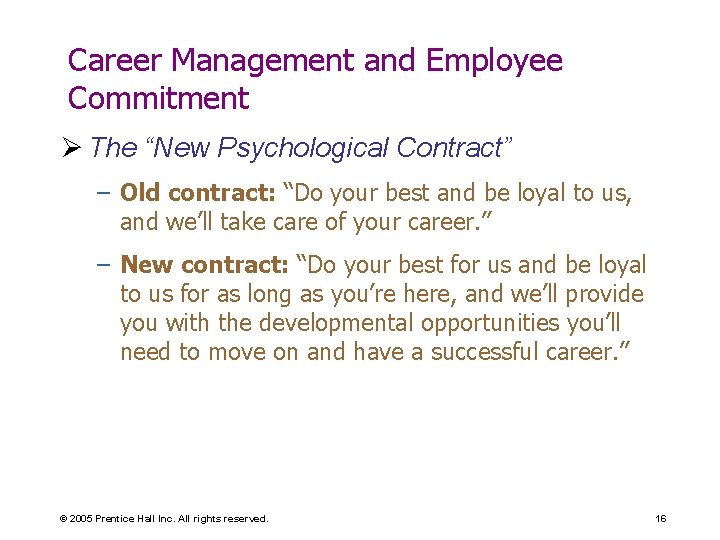 Career Management and Employee Commitment Ø The “New Psychological Contract” – Old contract: “Do