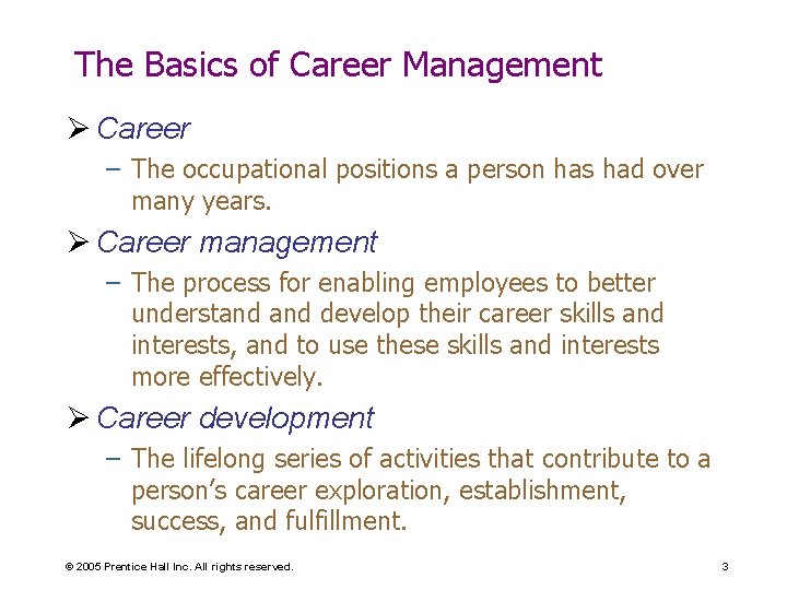 The Basics of Career Management Ø Career – The occupational positions a person has