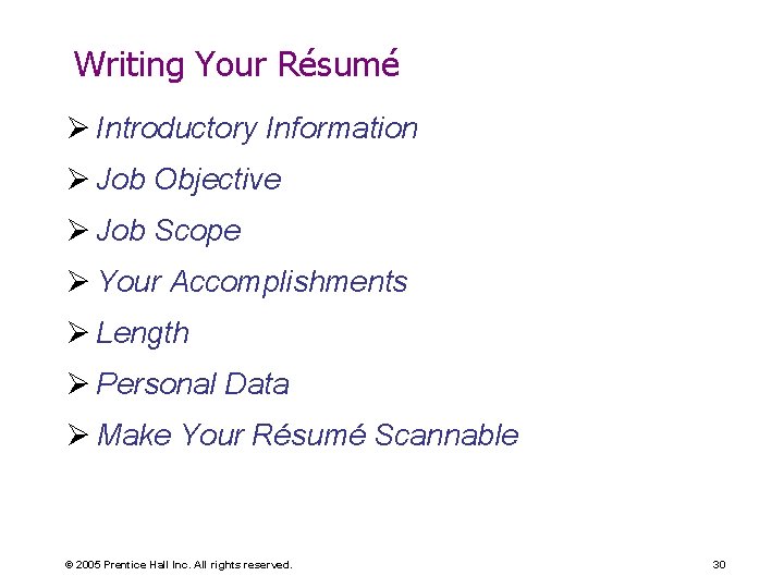 Writing Your Résumé Ø Introductory Information Ø Job Objective Ø Job Scope Ø Your