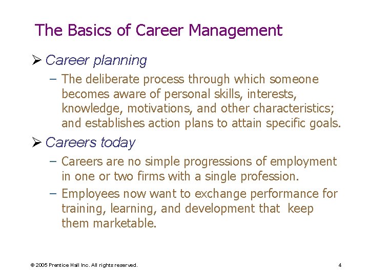 The Basics of Career Management Ø Career planning – The deliberate process through which