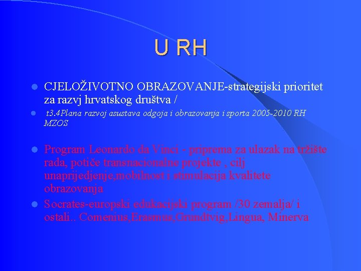 U RH l CJELOŽIVOTNO OBRAZOVANJE-strategijski prioritet za razvj hrvatskog društva / l t 3.