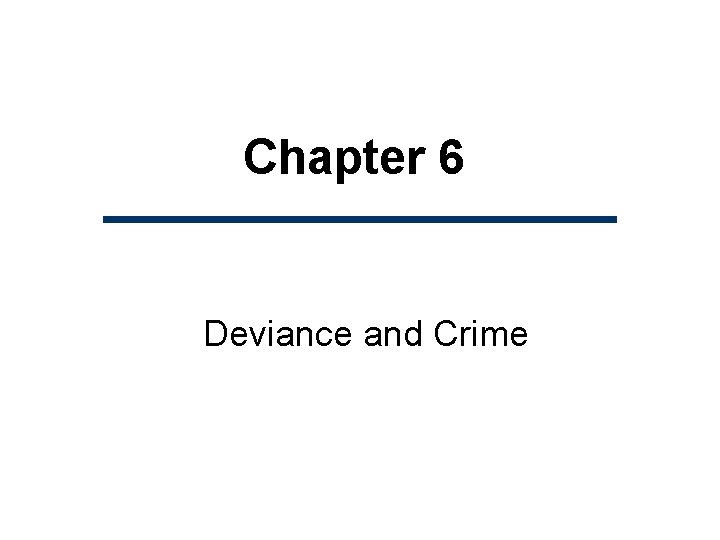 Chapter 6 Deviance and Crime 