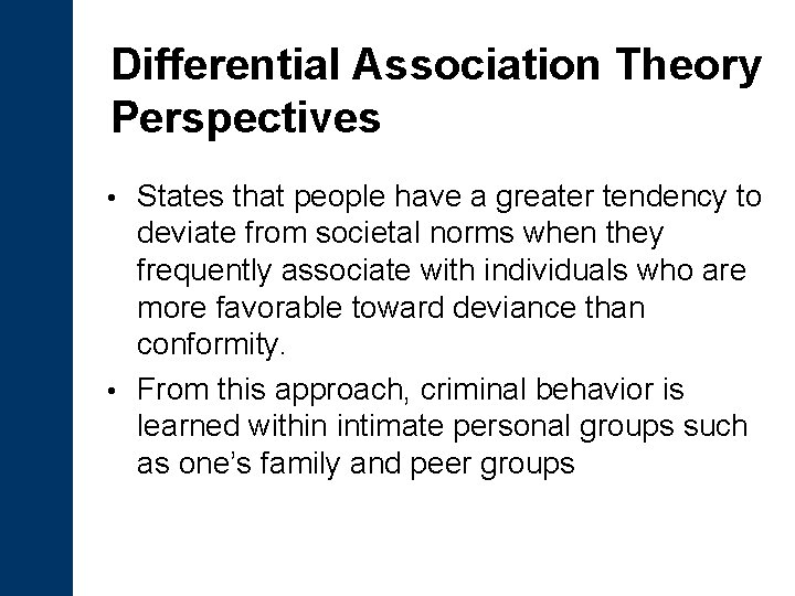 Differential Association Theory Perspectives States that people have a greater tendency to deviate from