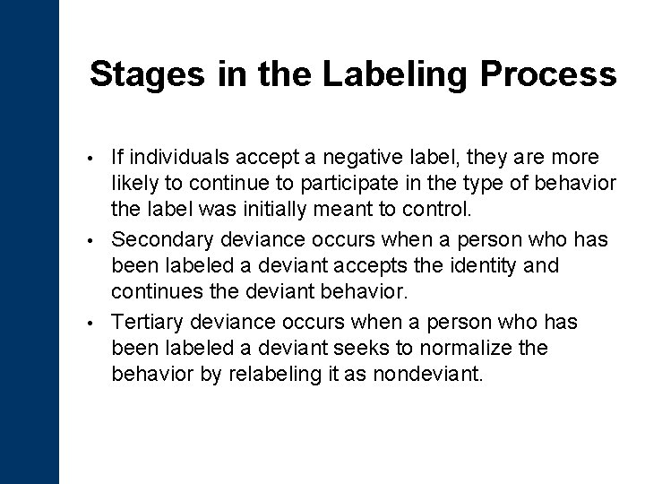 Stages in the Labeling Process If individuals accept a negative label, they are more