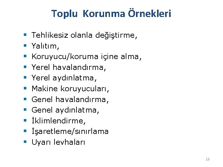 Toplu Korunma Örnekleri § § § Tehlikesiz olanla değiştirme, Yalıtım, Koruyucu/koruma içine alma, Yerel