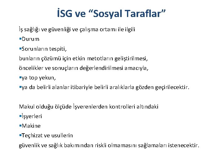 İSG ve “Sosyal Taraflar” İş sağlığı ve güvenliği ve çalışma ortamı ile ilgili §Durum