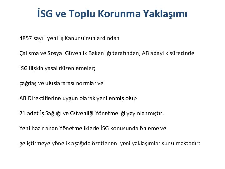 İSG ve Toplu Korunma Yaklaşımı 4857 sayılı yeni İş Kanunu’nun ardından Çalışma ve Sosyal