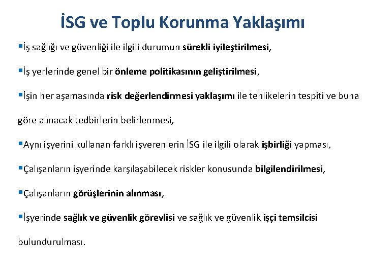 İSG ve Toplu Korunma Yaklaşımı §İş sağlığı ve güvenliği ile ilgili durumun sürekli iyileştirilmesi,