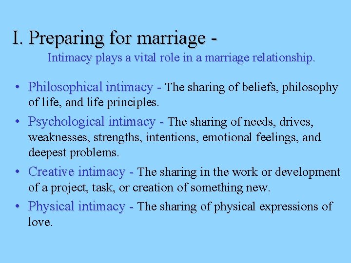 I. Preparing for marriage Intimacy plays a vital role in a marriage relationship. •