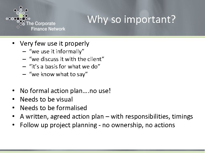 Why so important? • Very few use it properly – – • • •