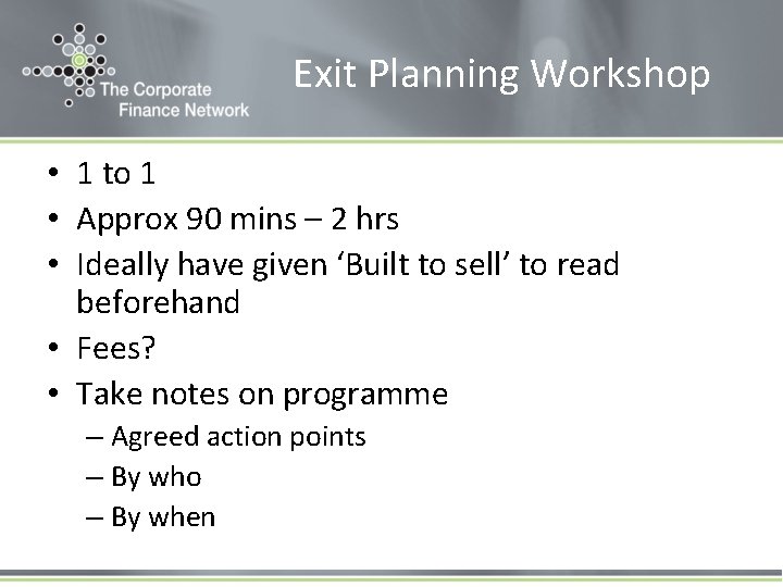 Exit Planning Workshop • 1 to 1 • Approx 90 mins – 2 hrs
