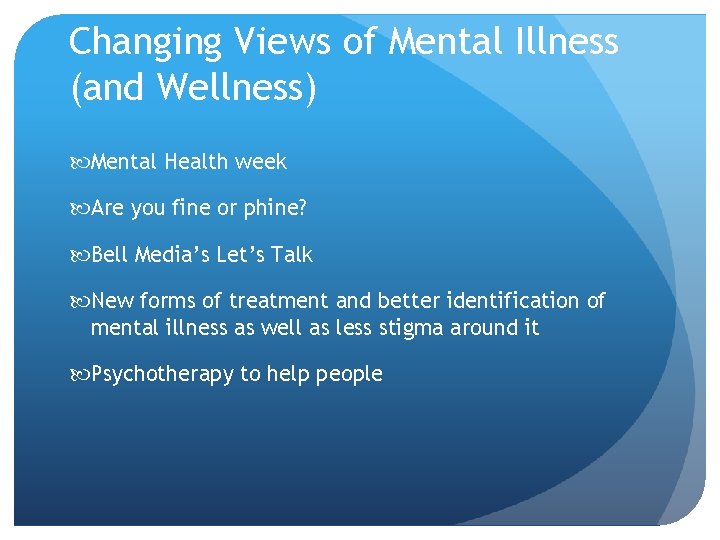 Changing Views of Mental Illness (and Wellness) Mental Health week Are you fine or