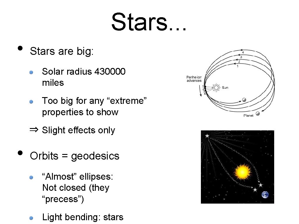 Stars. . . • Stars are big: Solar radius 430000 miles Too big for