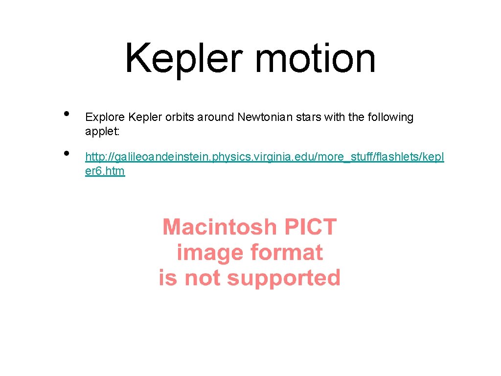 Kepler motion • • Explore Kepler orbits around Newtonian stars with the following applet: