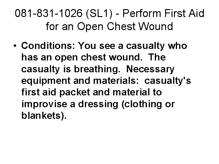 081 -831 -1026 (SL 1) - Perform First Aid for an Open Chest Wound