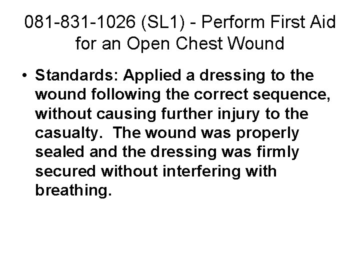 081 -831 -1026 (SL 1) - Perform First Aid for an Open Chest Wound