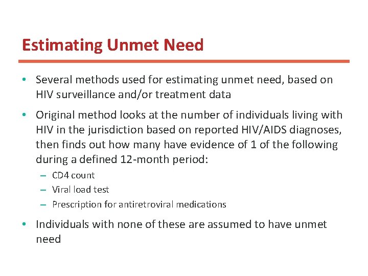 Estimating Unmet Need • Several methods used for estimating unmet need, based on HIV